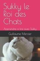Sukky le Roi des Chats: Apprendre a lire avec Sukky B0C128T92N Book Cover