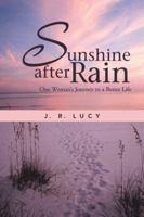 Sunshine After Rain: One Woman's Journey to a Better Life 149070986X Book Cover