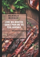 LE LIVRE DES RECETTES SAINES POUR UNE VIE PLUS AGRÉABLE: 94 recettes simples et savoureuses d'agneau et du bœuf B08M28RCB2 Book Cover