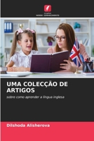 UMA COLECÇÃO DE ARTIGOS: sobre como aprender a língua inglesa 6205972174 Book Cover