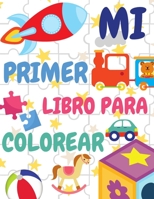 Mi primer Libro para Colorear: Libro colorear niños 2 Años B08P1GVGGK Book Cover