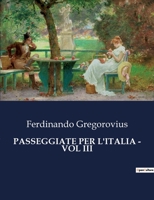 Passeggiate Per l'Italia - Vol III (Italian Edition) B0CJQP141Q Book Cover