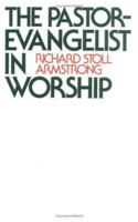 The Pastor-Evangelist in Worship 0664246931 Book Cover