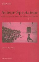 Acteur-Spectateur, Une Relation Dans Le Blanc Des Mots 2707812129 Book Cover