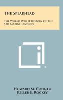 The Spearhead: The World War II History Of The 5th Marine Division 1258521148 Book Cover