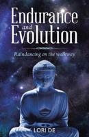 Endurance and Evolution: Raindancing on the Walkway 1982228482 Book Cover