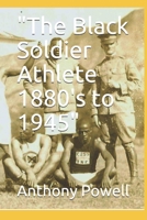 "The Black Soldier Athlete 1880's to 1945" (Portraits In Black) B087L8GKQH Book Cover