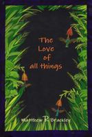 The Love of all things 129166260X Book Cover