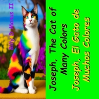 Joseph, The Cat of Many Colors Joseph, El Gato de Muchos Colores B0C6WDZXQK Book Cover