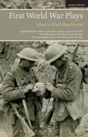 First World War Plays: Night Watches, Mine Eyes Have Seen, Tunnel Trench, Post Mortem, Oh What A Lovely War, The Accrington Pals, Sea and Land and Sky 1472523849 Book Cover