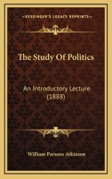 The Study of Politics; an Introductory Lecture 3337072658 Book Cover