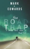 The Road Trap 1512263796 Book Cover