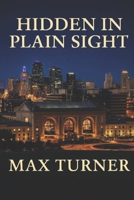 Hidden In Plain Sight B0FZGHNCKK Book Cover