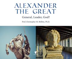 Alexander the Great: General, Leader, God? 1666516600 Book Cover