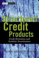 Structured Credit Products: Credit Derivatives and Synthetic Securitization 0470821191 Book Cover
