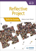 Reflective Project for the Ib Cp: Skills for Success: Skills for Success 1510471367 Book Cover