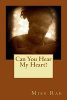 Can You Hear My Heart? 1530741475 Book Cover