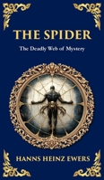 The Spider: A Macabre Tale of Madness, Paranoia, and Fatal Attraction (Deluxe Hardbound Edition) 1806292092 Book Cover