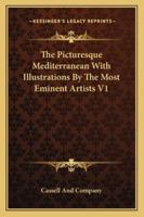 The Picturesque Mediterranean With Illustrations By The Most Eminent Artists V1 1162808705 Book Cover