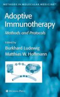 Adoptive Immunotherapy: Methods and Protocols (Methods in Molecular Medicine) 1588294064 Book Cover