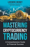 Mastering Cryptocurrency Trading B0CSRKZXBX Book Cover