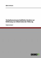Verhaltenswissenschaftliche Ans�tze zur Erkl�rung von Dilemmata der F�hrung 3638909263 Book Cover