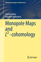 Monopole Maps and L² -cohomology (Springer Monographs in Mathematics) 9819684714 Book Cover