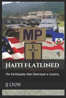 Haiti Flatlined: The Earthquake that Destroyed a Country B08R27BGBK Book Cover