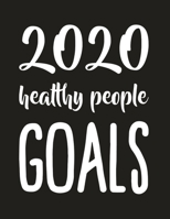 2020 Healthy People Goals: Monthly Planner, Habit Tracker, Meal Planner 1654565199 Book Cover