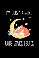 I'm Just a Girl Who Loves Foxes: Foxes Notebook | Cute Gift for Girls and Women (120 Lined Pages, 6" x 9”) 1678566772 Book Cover