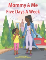 Mommy & Me Five Days a Week B0B3WBGQF4 Book Cover