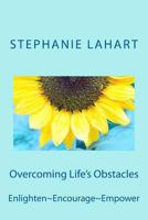 Overcoming Life's Obstacles: Enlighten-Encourage-Empower 0615782523 Book Cover