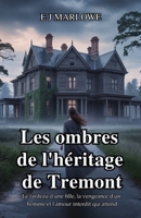 Les ombres de l'héritage de Tremont: Le fardeau d'une fille, la vengeance d'un homme et l'amour interdit qui attend (French Edition) B0F9VNRX1Z Book Cover