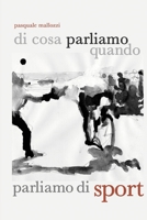 Di cosa parliamo quando parliamo di sport (Italian Edition) 1304049094 Book Cover