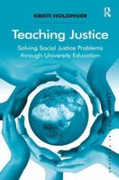 Teaching Justice: Solving Social Justice Problems through University Education 1409424650 Book Cover