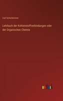 Lehrbuch Der Kohlenstoffverbindungen Oder Der Organischen Chemie 3368220527 Book Cover