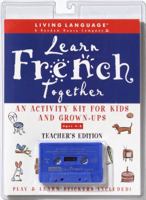 Learn French Together Educational Activity Set: Teacher's Edition (Living Language Learn Together) 0609605747 Book Cover