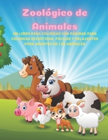 Zoológico de Animales - Un Libro Para Colorear Con Páginas Para Colorear Divertidas, Fáciles Y Relajantes Para Amantes De Los Animales B08GLSWX2X Book Cover