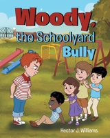 Woody, the Schoolyard Bully B0CS51J3CG Book Cover