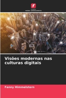 Visões modernas nas culturas digitais 6206399818 Book Cover