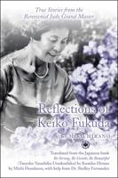 Reflections of Keiko Fukuda: True Stories from the Renowned Judo Grand Master 153203573X Book Cover