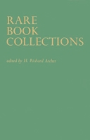 Rare Book Collections: Some Theoretical and Practical Suggestions for Use by Librarians and Students (Contributions in Political Science) 0313232261 Book Cover