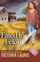Fated for Felony 1077360487 Book Cover