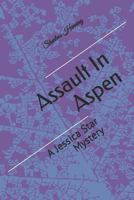 Assault In Aspen: A Jessica Star Mystery: Book 13 1728751934 Book Cover