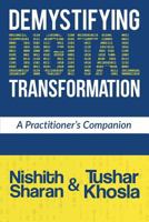 Demystifying Digital Transformation: A Practitioner's Companion 1684662273 Book Cover