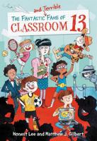 The Fantastic and Terrible Fame of Classroom 13 0316464589 Book Cover