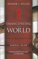 La Liberacion del Mundo: Una Respuesta Cristiana al Islamismo Redical y el Fundimentalismo Ateo 1576587169 Book Cover