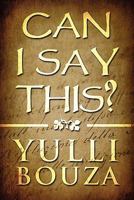 Can I Say This? 1615461523 Book Cover