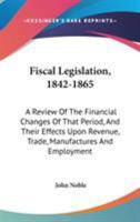 Fiscal Legislation 1842-1865 1240045697 Book Cover