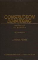 Construction Dewatering: New Methods and Applications (Wiley Series of Practical Construction Guides) 0471601853 Book Cover